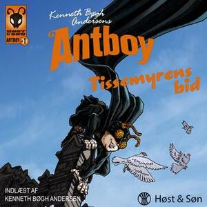 Tissemyrens bid: Antboy 1 by Erik Petri, Kenneth Bøgh Andersen