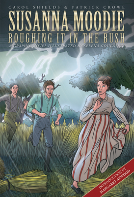 Susanna Moodie: Roughing It in the Bush by Carol Shields, Patrick Crowe