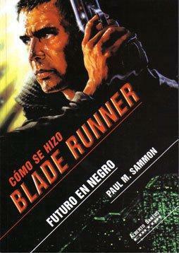 Futuro en negro. Cómo se hizo Blade Runner by Paul M. Sammon