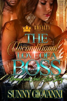 The Unconditional Love of a Boss: Noreaga and Ariel's Love Story by Sunny Giovanni