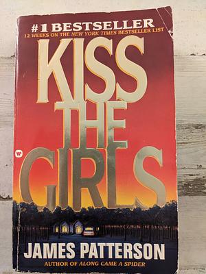 Kiss the Girls by James Patterson