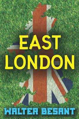 East London: by Walter Besant (Illustrated) by 