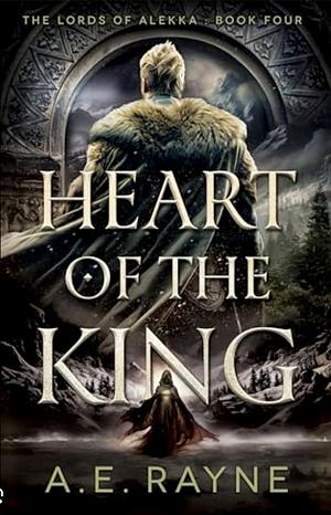 Heart of the King by A.E. Rayne