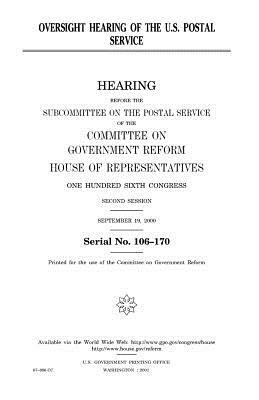 Oversight hearing of the U.S. Postal Service by United States Congress, Committee on Government Reform, United States House of Representatives