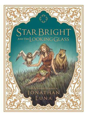 Star Bright and the Looking Glass by Jonathan Luna