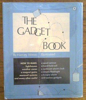 The Gadget Book by Harvey Weiss