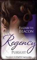 Regency Pursuit: The Duchess Hunt / the Scarred Earl by Elizabeth Beacon