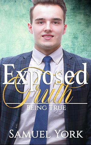 Exposed Truth  by Samuel York