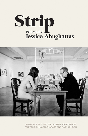 Strip: Poems by Jessica Abughattas