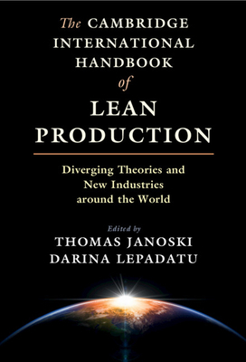 The Cambridge International Handbook of Lean Production: Diverging Theories and New Industries Around the World by 