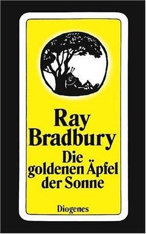 Die goldenen Äpfel der Sonne: Erzählungen by Margarete Bormann, Ray Bradbury