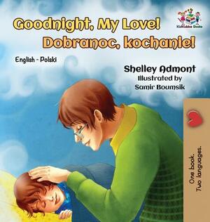 Goodnight, My Love!: English Polish Bilingual by Kidkiddos Books, Shelley Admont