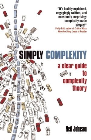Simply Complexity: A Clear Guide to Complexity Theory by Neil Johnson