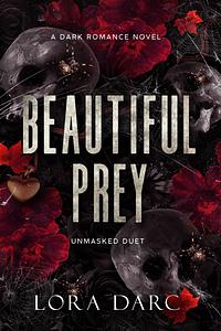 Beautiful Prey by Lora Darc