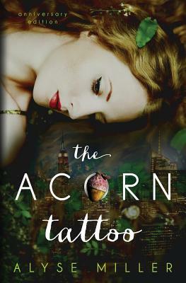 The Acorn Tattoo by Alyse Miller