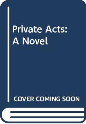 Private Acts by Linda Gray Sexton