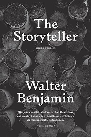 The Storyteller: Tales out of Loneliness by Walter Benjamin