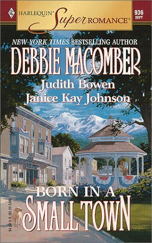 Born in a Small Town by Judith Bowen, Debbie Macomber, Janice Kay Johnson
