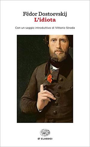 L'idiota by Fyodor Dostoevsky