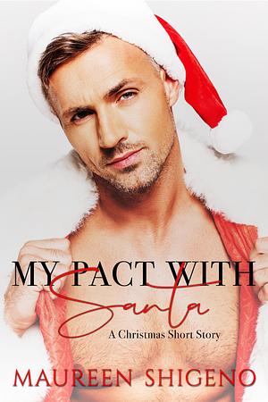 My Pact With Santa by Maureen Shigeno, Maureen Shigeno