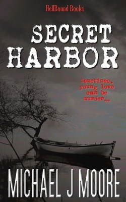 Secret Harbor by Michael J. Moore