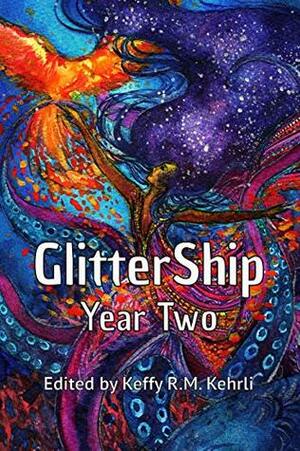 GlitterShip Year Two by Keffy R.M. Kehrli
