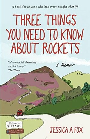 Three Things You Need to Know About Rockets: A memoir by Jessica A. Fox