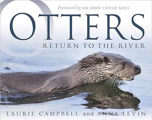 Otters: Return to the River by Laurie Campbell, Anna Levin