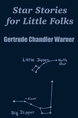Star Stories for Little Folks by Gertrude Chandler Warner