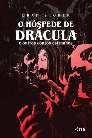 O Hóspede de Drácula e Outros Contos Estranhos by Bram Stoker