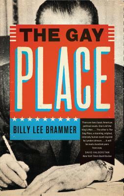 The Gay Place by Billy Lee Brammer