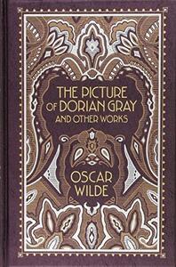 The Picture of Dorian Gray and Other Works by Oscar Wilde