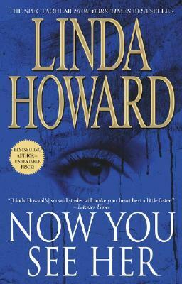 Now You See Her by Linda Howard