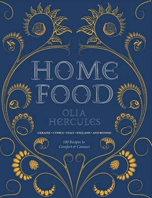 Home Food: Comfort and Connect by Olia Hercules