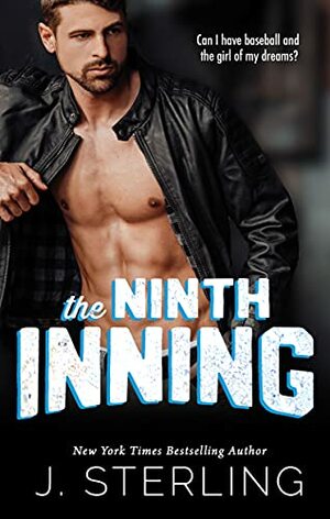 The Ninth Inning: A New Adult Sports Romance by J. Sterling