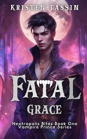 Fatal Grace by Kristen Tassin