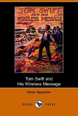Tom Swift and His Wireless Message: or, the castaways of Earthquake island by Victor Appleton