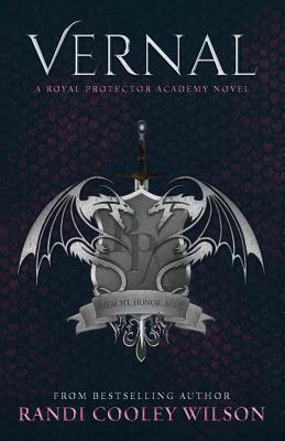 Vernal: A Royal Protector Academy Novel by Randi Cooley Wilson