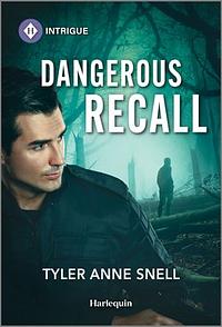 Dangerous Recall by Tyler Anne Snell