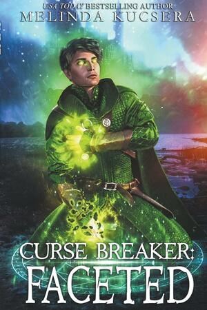 Curse Breaker: Faceted by Melinda Kucsera