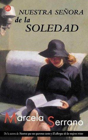 Nuestra senora de la soledad by Marcela Serrano