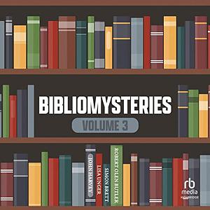 Bibliomysteries Volume 3 by Robert Olen Butler, John Harvey, Carrie Coello, Paul Woodson