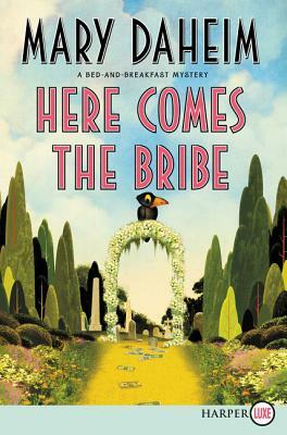 Here Comes the Bribe: A Bed-And-Breakfast Mystery by Mary Daheim