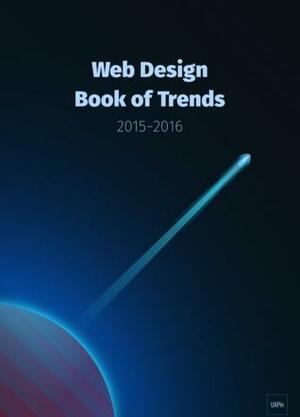 Web Design Book of Trends 2015-2016 by Jerry Cao, Carrie Cousins, Kamil Zieba