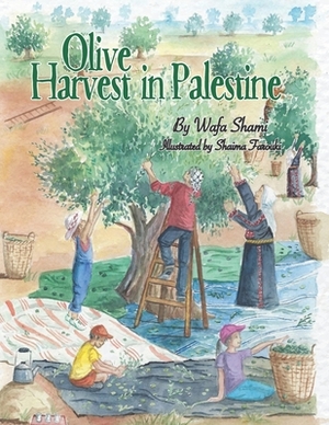 Olive Harvest in Palestine by Wafa Shami