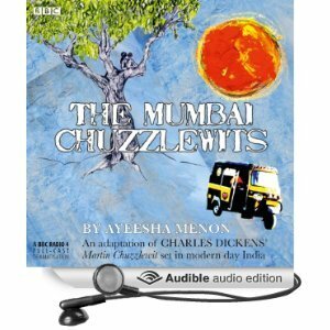 The Mumbai Chuzzlewits by Charles Dickens, Karan Pandit, Roshan Seth, Ayeesha Menon, Zafar Karachiwala, Nimrat Kaur