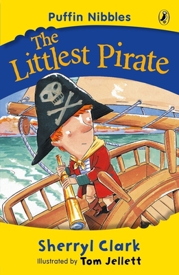 The Littlest Pirate: Puffin Nibbles by Sherryl Clark