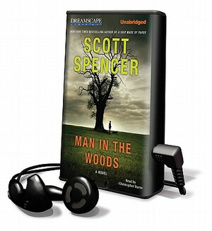 Man in the Woods by Scott Spencer