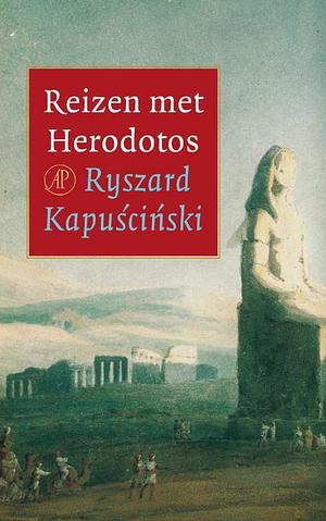 Reizen met Herodotos by Ryszard Kapuściński