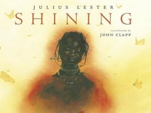 Shining by Julius Lester, John Clapp